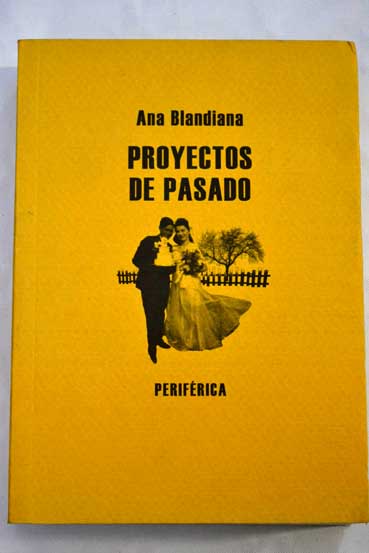 Proyectos de pasado / Ana Blandiana