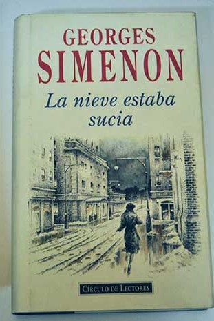 La nieve estaba sucia / Georges Simenon