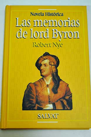 Las memorias de Lord Byron / Robert Nye