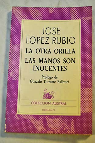 La otra orilla Las manos son inocentes / Jos Lpez Rubio