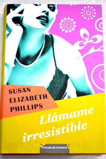 Llmame irresistible / Susan Elizabeth Phillips