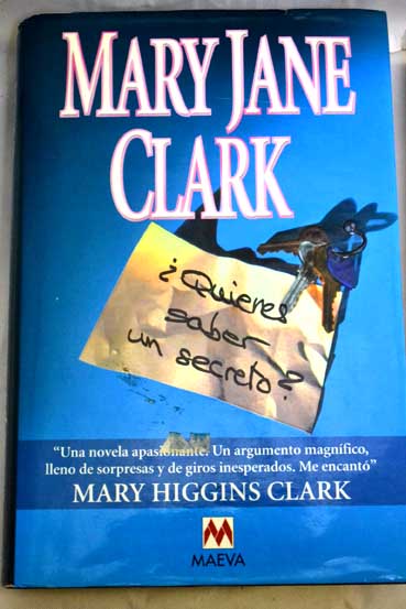 Quieres saber un secreto / Mary Jane Behrends Clark
