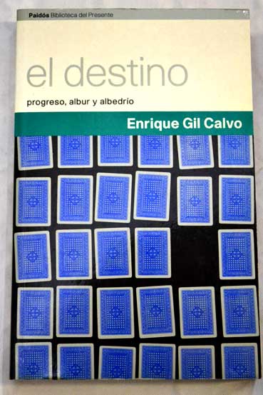 El destino progreso albur y albedro / Enrique Gil Calvo