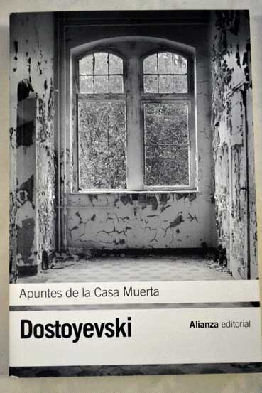 Apuntes de la casa muerta / Fedor Dostoyevski