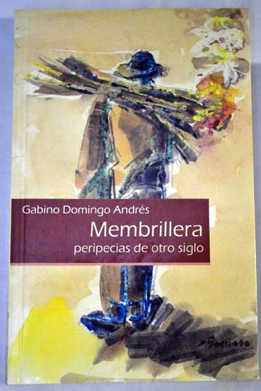 Membrillera peripecias de otro siglo / Gabino Domingo Andrs
