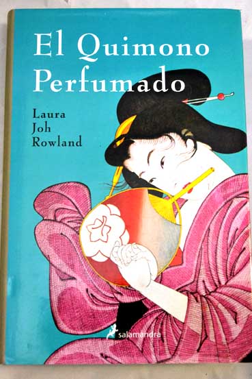 El quimono perfumado / Laura Joh Rowland