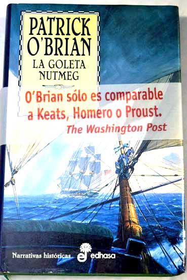 La goleta Nutmeg una novela de la Armada inglesa / Patrick O Brian