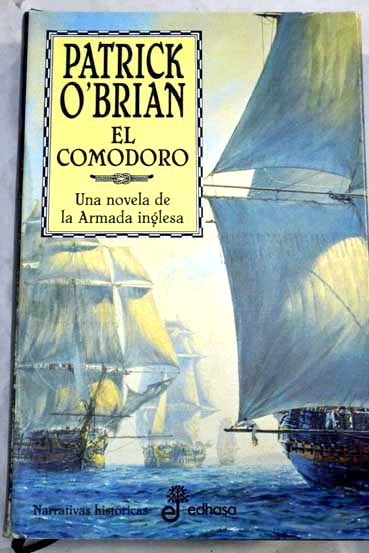 El comodoro una novela de la Armada inglesa / Patrick O Brian