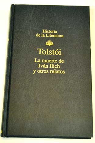 La muerte de Ivn Ilich y otros relatos / Leon Tolstoi