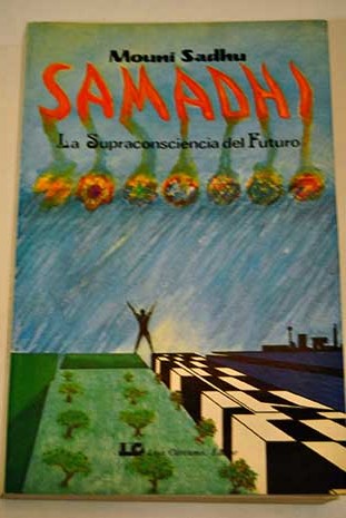 Samadhi la supraconsciencia del futuro / Mouni Sadhu