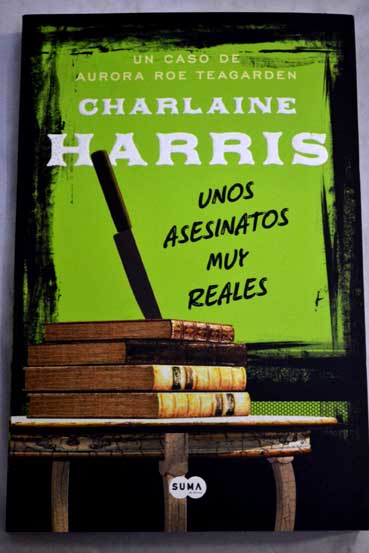 Unos asesinatos muy reales / Charlaine Harris