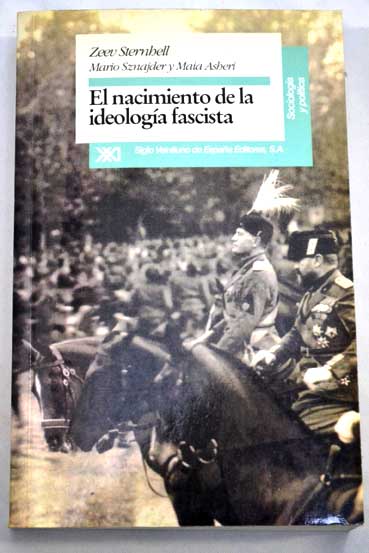 El nacimiento de la ideología fascista / Zeev Sternhell