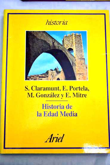Historia de la Edad Media / Claramunt Rodriguez Salvador Portela Silva Ermelindo Gonzalez Gimenez Manuel Mitre E