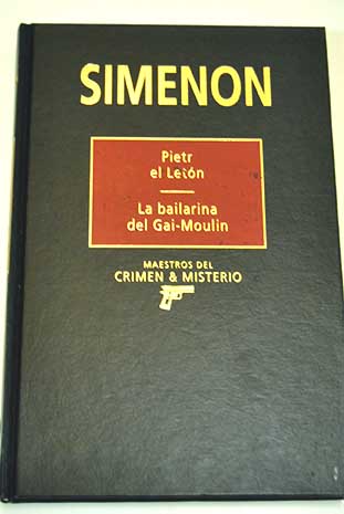 Pietr el Letn La bailarina del Gai Moulin / Georges Simenon