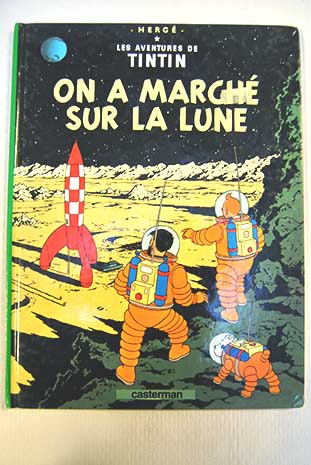 On a march sur la lune Les aventures de Tintin / Herg