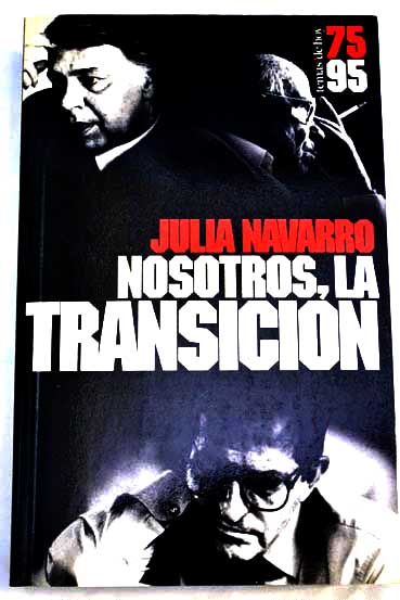 Nosotros la transicin / Julia Navarro