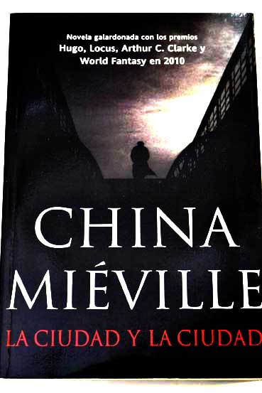 La ciudad y la ciudad / China Miville