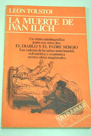 La muerte de Ivan Ilich El diablo El padre Sergio / Leon Tolstoi
