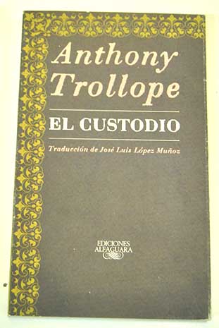 El Custodio / Anthony Trollope