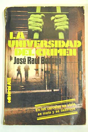 La universidad del crimen / José Raúl Bedoya Sedano