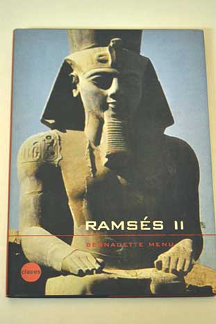 Ramsés II soberano de soberanos / Bernardette Menu