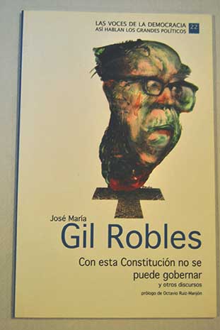 Con esta Constitucin no se puede gobernar y otros discursos / Jos Mara Gil Robles