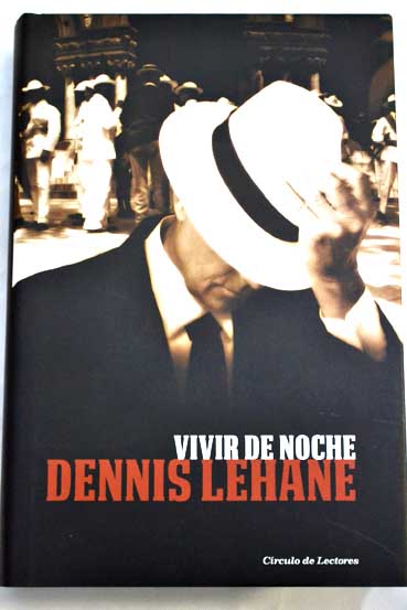 Vivir de noche / Dennis Lehane