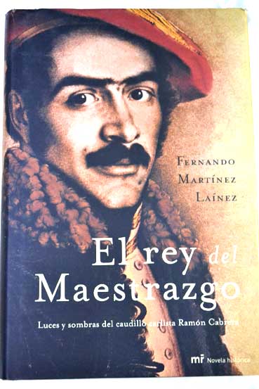 El rey del maestrazgo / Fernando Martnez Lanez