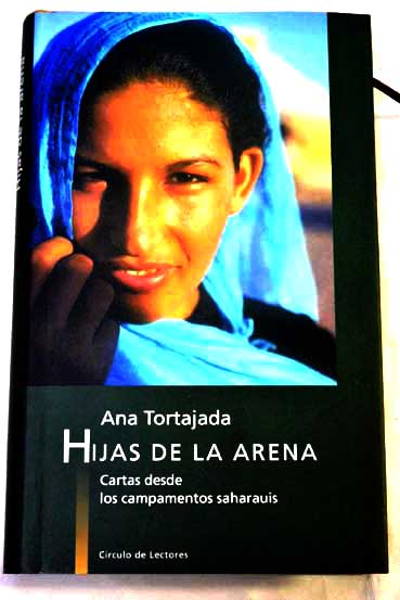 Hijas de la arena cartas desde los campamentos saharauis / Ana Tortajada