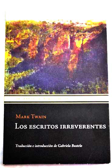 Los escritos irreverentes / Mark Twain