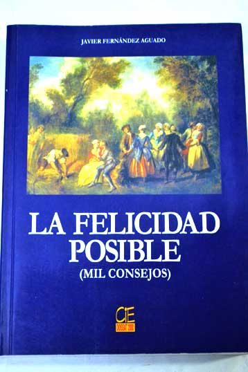 La felicidad posible / Francisco Javier Fernández Aguado