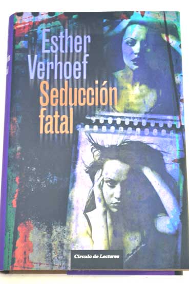 Seduccin fatal / Esther Verhoef