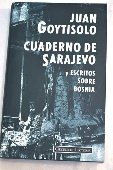 Cuaderno de Sarajevo y escritos sobre Bosnia / Juan Goytisolo