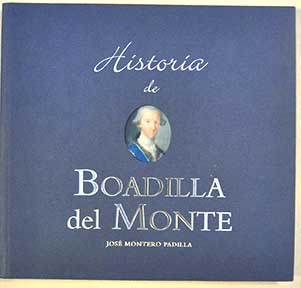 Historia de Boadilla del Monte / Jos Montero Padilla