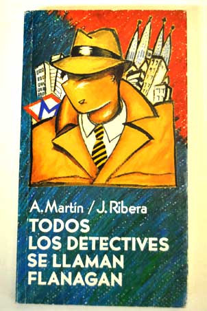 Todos los detectives se llaman Flanagan / Andreu Martn