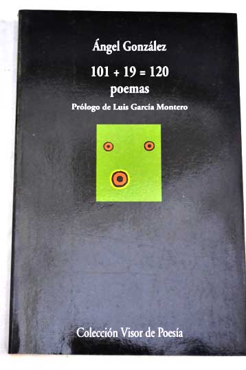 101 19 120 poemas / ngel Gonzlez