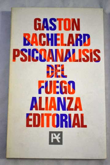 Psicoanlisis del fuego / Gaston Bachelard