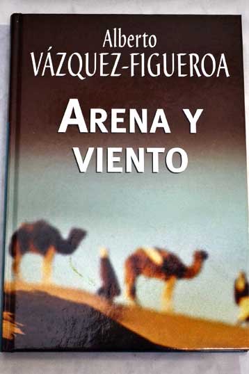 Arena y viento / Alberto Vzquez Figueroa
