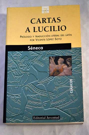 Cartas a Lucilio / Lucio Anneo Sneca