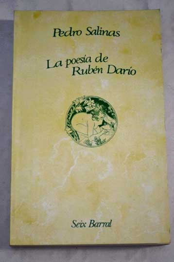 La poesa de Rubn Daro ensayo sobre el tema y los temas del poeta / Pedro Salinas