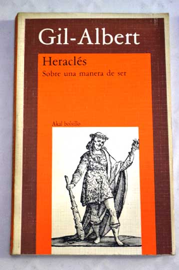 Heracls sobre una manera de ser / Juan Gil Albert