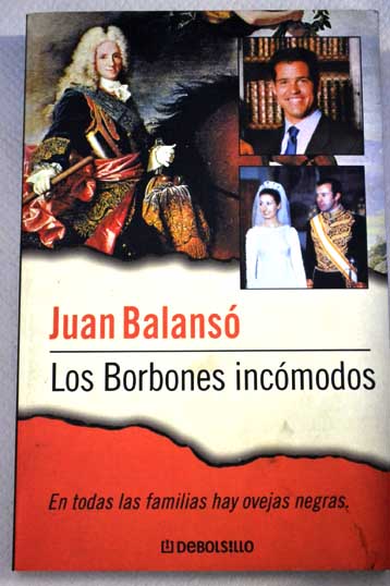 Los Borbones incmodos / Juan Balans