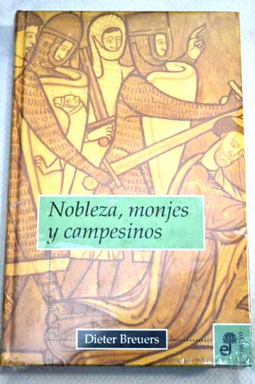 Nobleza monjes y campesinos una divertida historia de la Edad Media / Dieter Breuers