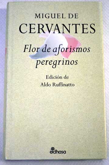 Flor de aforismos peregrinos / Miguel de Cervantes Saavedra