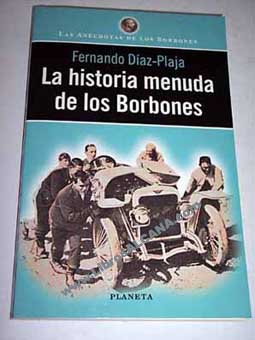 La historia menuda de los Borbones / Fernando Daz Plaja
