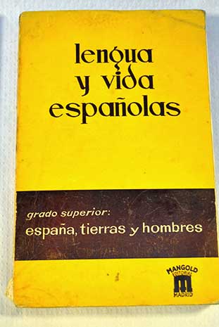 Lengua y vida españolas Grado superior España tierras y hombres / Walter Mangold
