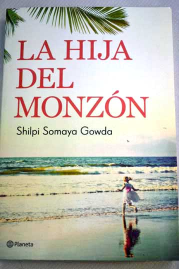 La hija del monzón / Shilpi Somaya Gowda