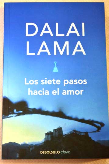 Los siete pasos hacia el amor / Dalai Lama