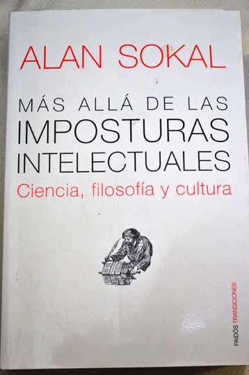Ms all de las imposturas intelectuales ciencia filosofa y cultura / Alan D Sokal