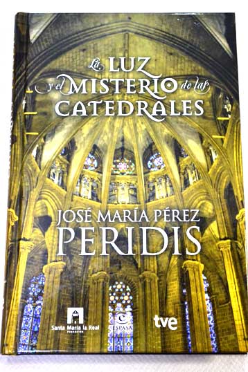 La luz y el misterio de las catedrales / Peridis